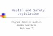 Health and Safety Legislation Higher Administration Admin Services Outcome 2