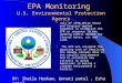 EPA Monitoring U.S. Environmental Protection Agency July of 1970,White House and Congress worked together to establish the EPA in response to the growing