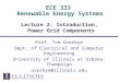 ECE 333 Renewable Energy Systems Lecture 2: Introduction, Power Grid Components Prof. Tom Overbye Dept. of Electrical and Computer Engineering University