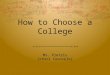 How to Choose a College Ms. Pietris School Counselor