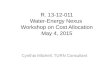 R. 13-12-011 Water-Energy Nexus Workshop on Cost Allocation May 4, 2015 Cynthia Mitchell, TURN Consultant