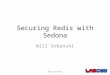 Securing Redis with Sedona Will Urbanski #lascon2013