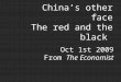 China’s other face The red and the black Oct 1st 2009 From The Economist