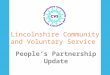 Lincolnshire Community and Voluntary Service People’s Partnership Update