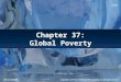 Chapter 37: Global Poverty McGraw-Hill/Irwin Copyright © 2013 by The McGraw-Hill Companies, Inc. All rights reserved. 13e
