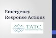 Emergency Response Actions. Emergency Response Team Chain of Command (Roles of the Staff) Emergency Manager Responsibilities Emergency Conditions Assembly