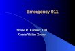 Emergency 911 Shane R. Kannarr, OD Grene Vision Group