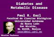 Nicolas Paulescu Diabetes and Metabolic Disease Paul R. Earl Facultad de Ciencias Biológicas Universidad Autónoma de Nuevo León San Nicolás, NL 66450,