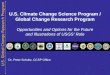U.S. Global Change Research Program 1 U.S. Climate Change Science Program / Global Change Research Program Opportunities and Options for the Future and