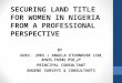 SECURING LAND TITLE FOR WOMEN IN NIGERIA FROM A PROFESSIONAL PERSPECTIVE BY SURV. (MRS.) ANGELA ETUONOVBE LSM, MNIS, FHRM, PSR, JP PRINCIPAL CONSULTANT