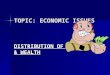 HSC ECONOMICS 2006 TOPIC: ECONOMIC ISSUES DISTRIBUTION OF INCOME & WEALTH