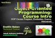 OOP Course Program, Evaluation, Exams, Resources Svetlin Nakov Telerik Software Academy academy.telerik.com Technical Trainer 