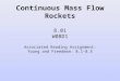 Continuous Mass Flow Rockets 8.01 W08D1 Associated Reading Assignment: Young and Freedman: 8.1-8.5