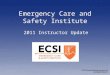 Emergency Care and Safety Institute 2011 Instructor Update