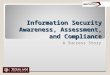 Information Security Awareness, Assessment, and Compliance A Success Story 1