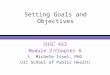 Setting Goals and Objectives CHSC 433 Module 2/Chapter 6 L. Michele Issel, PhD UIC School of Public Health