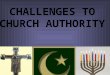 CHALLENGES TO CHURCH AUTHORITY. STUDENT LEARNING OBJECTIVE The students will trace the reactions of the church to challenges on a graphic organizer