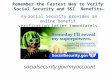 Remember the Fastest Way to Verify Social Security and SSI Benefits— my Social Security provides an online benefit verification letter immediately. socialsecurity.gov/myaccount