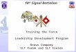 10 th Signal Battalion Training the Force Leadership Development Program Bravo Company 1LT Fedak and 1LT Fields