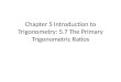 Chapter 5 Introduction to Trigonometry: 5.7 The Primary Trigonometric Ratios