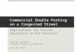 Commercial Double Parking on a Congested Street Implications for Transit Operations in San Francisco Kristen Carnarius Graduate Student, UC Berkeley June