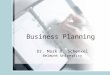 Business Planning Dr. Mark T. Schenkel Belmont University