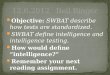 Objective: SWBAT describe how tests are standardized. SWBAT define intelligence and intelligence testing. How would define “intelligence?” Remember your