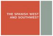 THE SPANISH WEST AND SOUTHWEST Teacher RESPECT Student