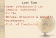 © T. M. Whitmore Last Time Green revolution & its impacts (continued) Cattle Natural Resources & Industry Development Cultural Complexity