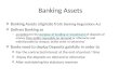 Banking Assets o Banking Assets originate from Banking Regulations Act o Defines Banking as – accepting for the purpose of lending or investment of deposits