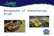 1 Management of Chemotherapy Drugs. 2 Preamble The purpose of this training is to increase awareness among first responders regarding the health risks