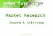Www.SelectiveEdge.com Market Research Search & Selection