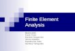 Finite Element Analysis MEEN 5330 Dustin Grant Kamlesh Borgaonkar Varsha Maddela Rupakkumar Patel Sandeep Yarlagadda