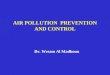 AIR POLLUTION PREVENTION AND CONTROL Dr. Wesam Al Madhoun