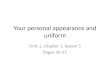 Your personal appearance and uniform Unit 1, chapter 1, lesson 5 Pages 39-51