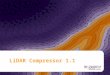 LiDAR Compressor 1.1. Compression Lossless 25% or smaller of the original size Some datasets can be compressed to 15% or smaller of their original size
