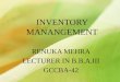 INVENTORY MANANGEMENT RENUKA MEHRA LECTURER IN B.B.A.III GCCBA-42