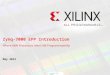 © Copyright 2009 Xilinx Copyright 2011 Xilinx May 2012 Zynq-7000 EPP Introduction Where ARM Processors Meet HW Programmability