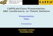 CAPPLab/Class Presentation, ABC Conference, or Thesis Defense Presentation Title: Presenter(s): Presentation Location: Presentation Date:
