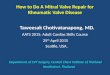 How to Do A Mitral Valve Repair for Rheumatic Valve Disease Taweesak Chotivatanapong, MD. AATS 2015: Adult Cardiac Skills Course 25 th April 2015 Seattle,
