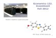 1 Economics 122. Investment Fall 2012 PET Scan of PIB molecule NOAA’s weather supercomputer