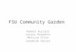 FSU Community Garden Robert Auclair Justin Paladini Melissa Price Jeremiah Xavier