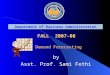 Department of Business Administration FALL 2007-08 Demand Forecasting Demand Forecasting by Asst. Prof. Sami Fethi