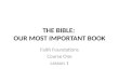 THE BIBLE: OUR MOST IMPORTANT BOOK Faith Foundations Course One Lesson 1