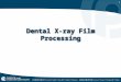 1 Dental X-ray Film Processing. 2 Film Processing Refers to a series of steps that produce a visible permanent image on a dental radiograph The process