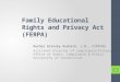 Family Educational Rights and Privacy Act (FERPA) Rachel Krinsky Rudnick, J.D., CIPP/US Assistant Director of Compliance/Privacy Office of Audit, Compliance