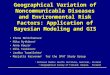 Geographical Variation of Noncommunicable Diseases and Environmental Risk Factors: Application of Bayesian Modeling and GIS Elena Moltchanova 1 Mika Rytkönen