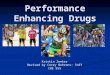 Performance Enhancing Drugs Kristin Zenker Revised by Corey Behrens: 3/07 CBE 555