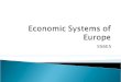 SS6E5.  The student will analyze different economic systems. ◦ C. Compare the basic types of economic systems found in the United Kingdom, Germany, and