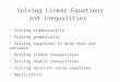 Solving Linear Equations and Inequalities Solving algebraically Solving graphically Solving equations in more than one variable Solving linear inequalities